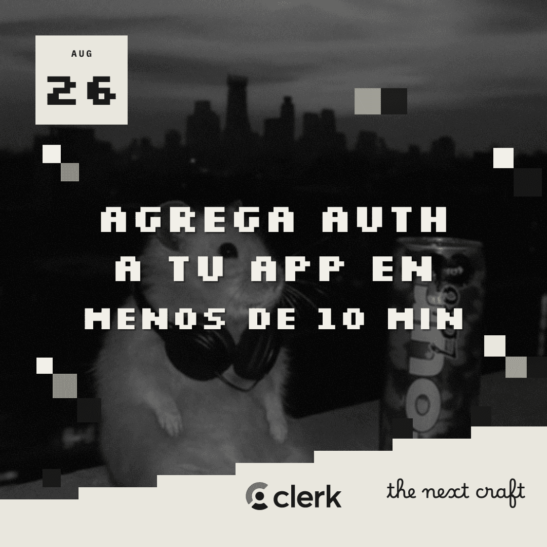 Portada de Agrega Auth a tu APP en menos de 10 min [Clerk x The Next Craft]