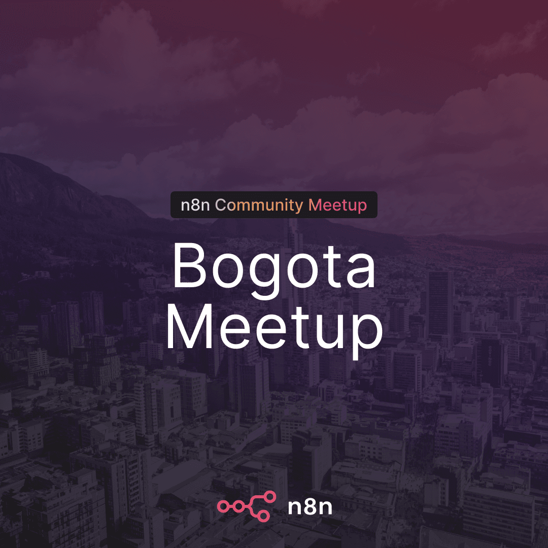 Portada de n8n Bogotá Meetup | Construye en minutos los flujos que antes te tomaban horas