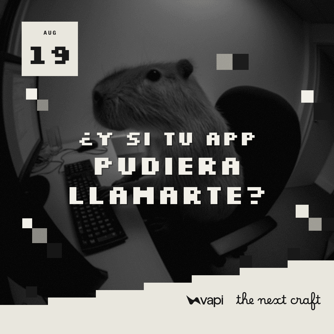 Portada de ¿Y si tu app pudiera llamarte? [Vapi x The Next Craft]