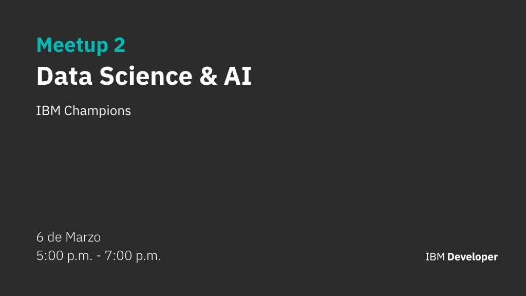 Portada de Meetup 2 IBM Champions Perú - Data Science & AI
