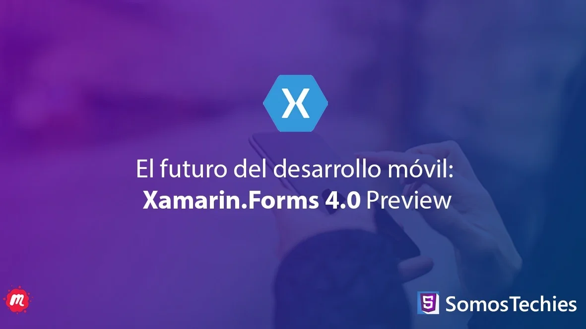 Portada de El futuro del desarrollo móvil: Xamarin.Forms 4.0 Preview