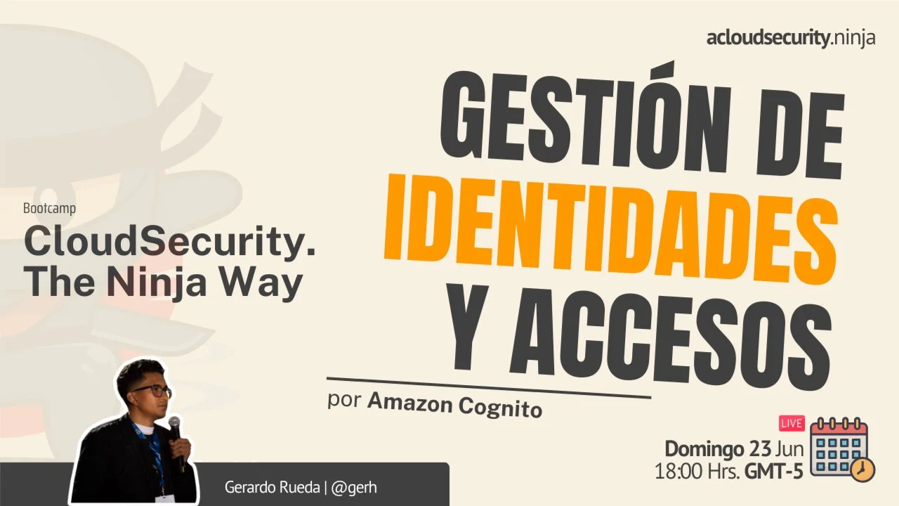Portada de CloudSecurity. The Ninja Way: Gestión de Identidades y Accesos | Amazon Cognito