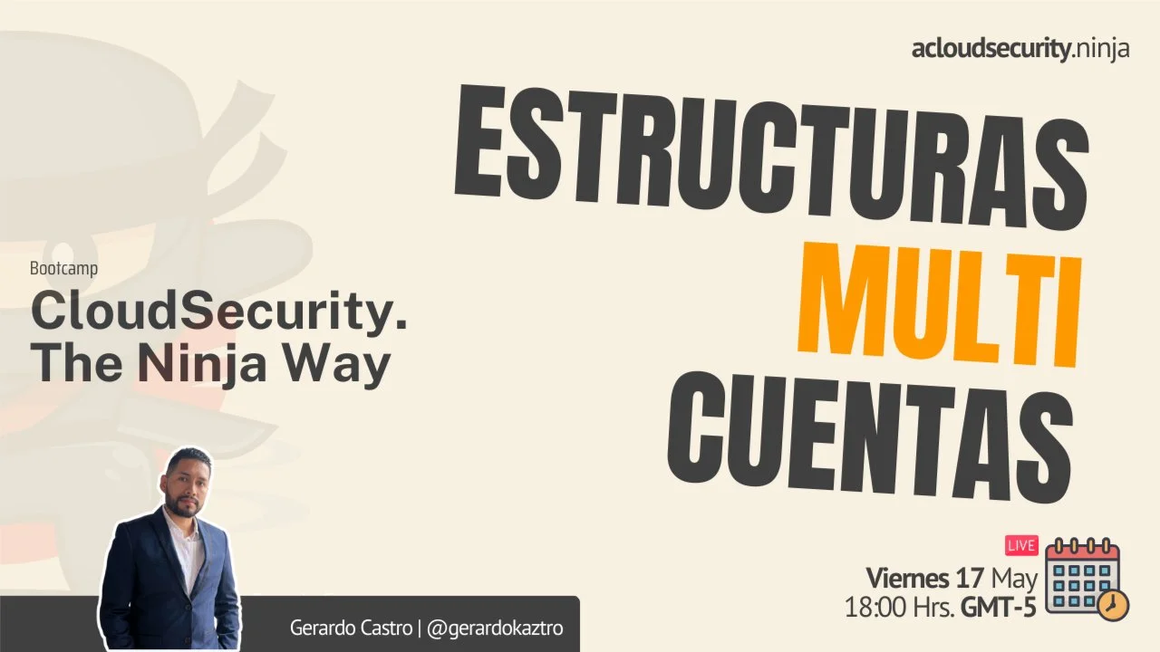 Portada de CloudSecurity. The Ninja Way: Estructuras Multi cuentas