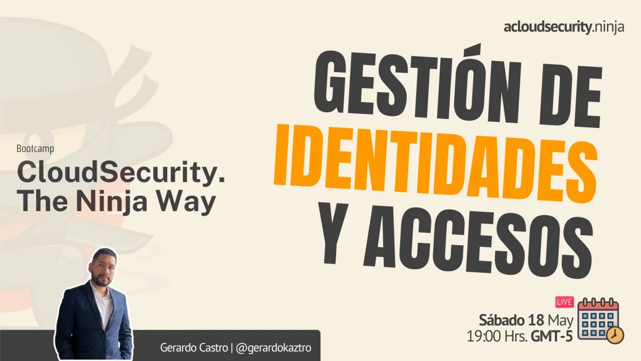 Portada de CloudSecurity. The Ninja Way: Gestión de Identidades y Accesos - Parte 2