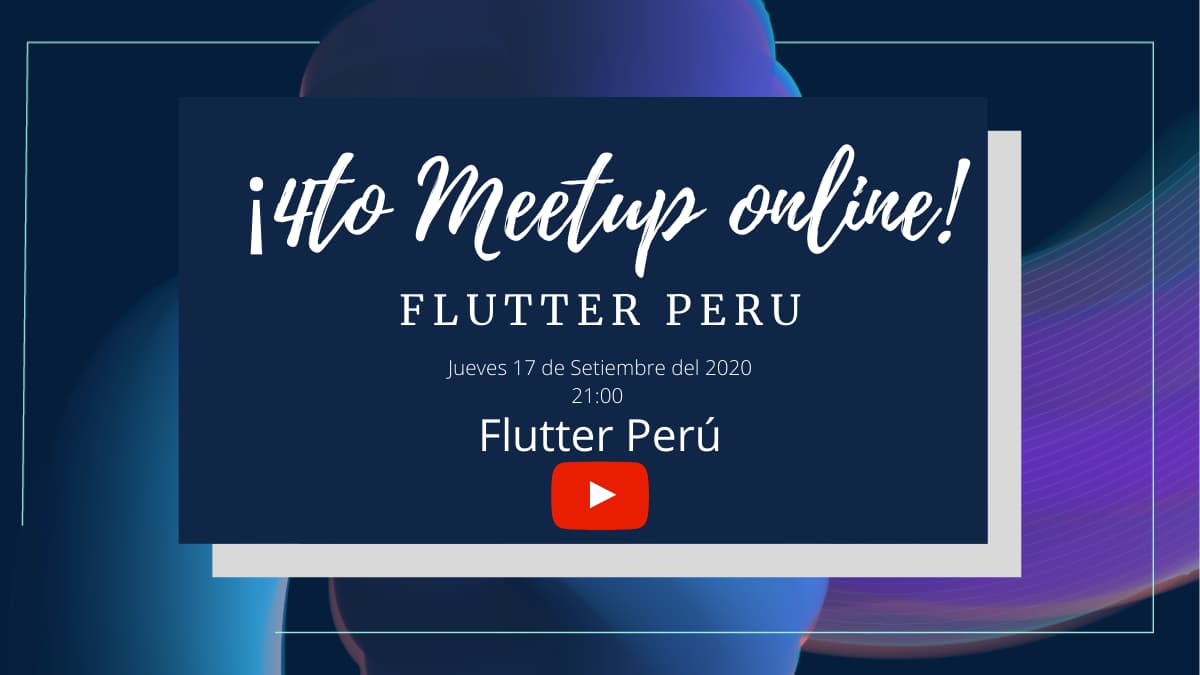 Portada de Flutter Meetup #11 - (4to Meetup Online)