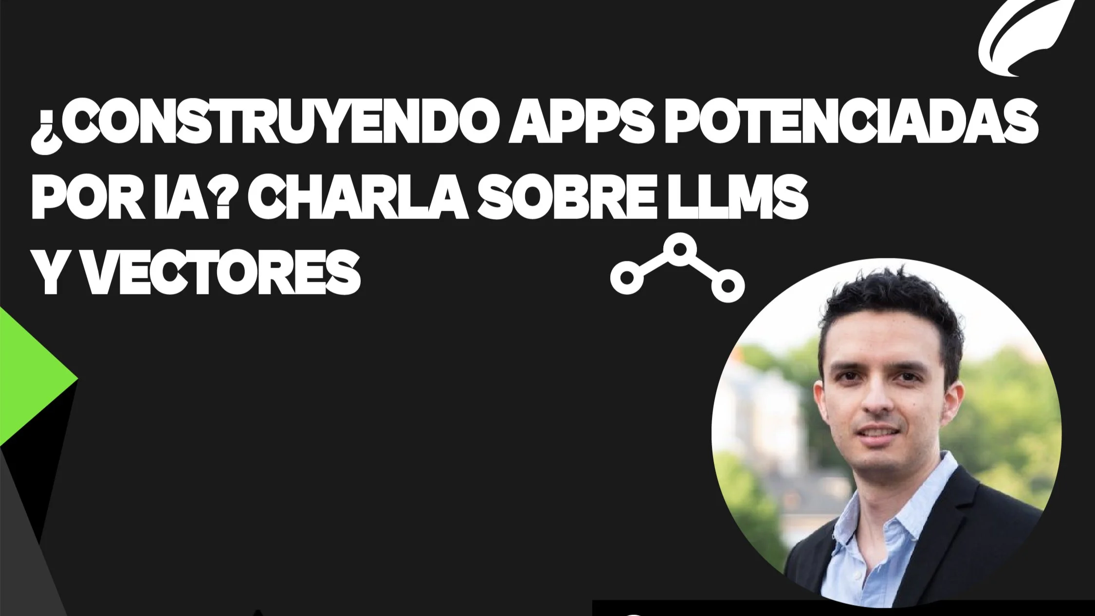 Portada de ¿Construyendo Apps Potenciadas por IA? Charla sobre LLMs y Vectores
