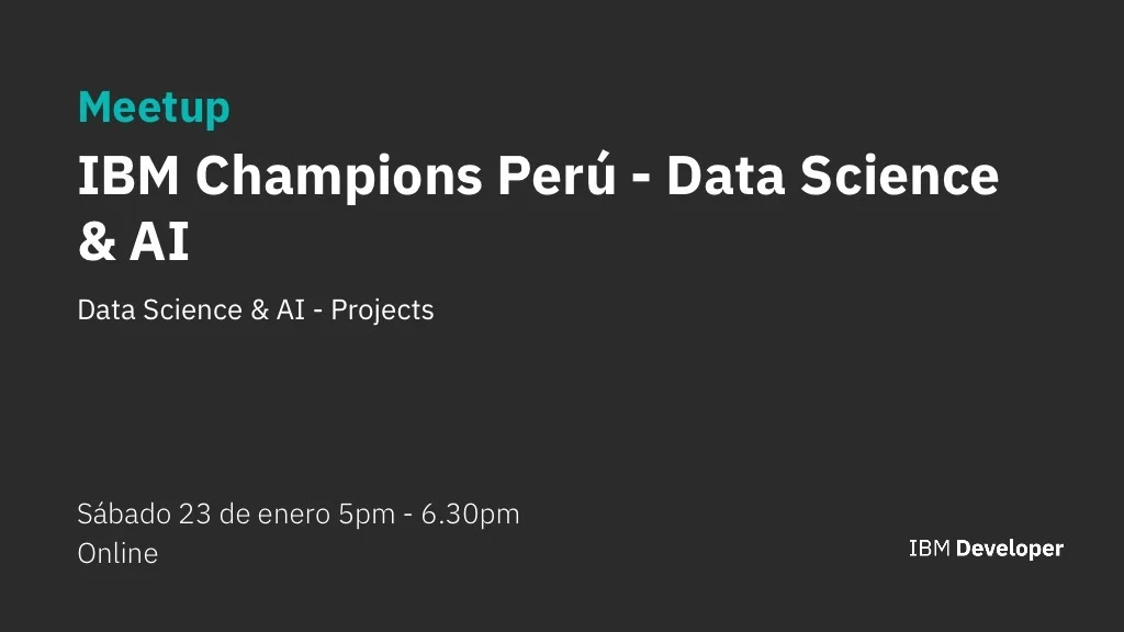 Portada de Meetup 1 IBM Champions Perú - Data Science & AI