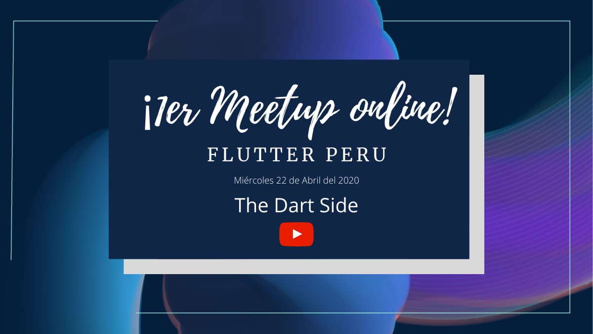 Portada de Flutter Meetup #8 - (1er Meetup Online)